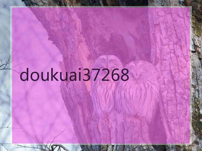 doukuai37268