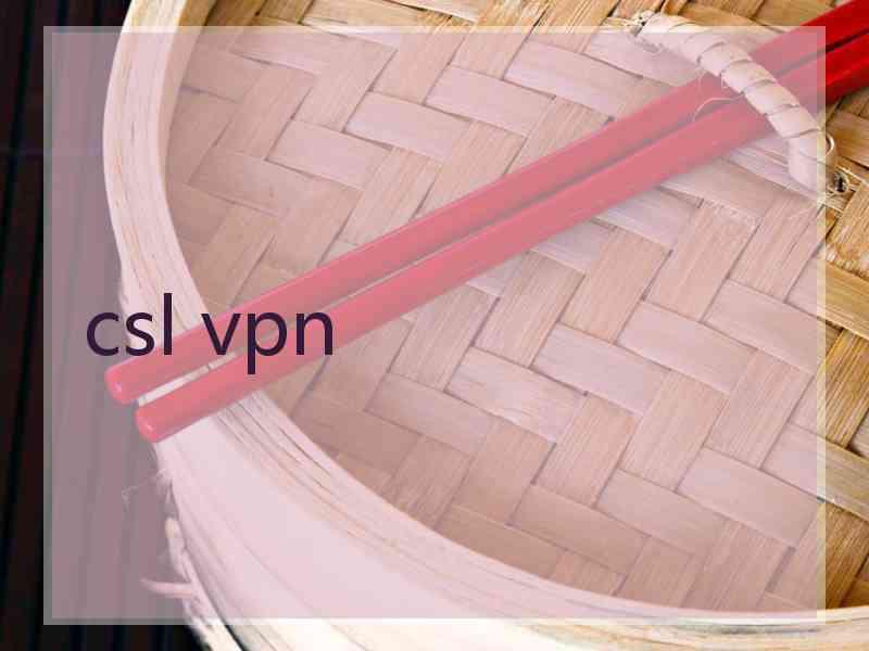 csl vpn